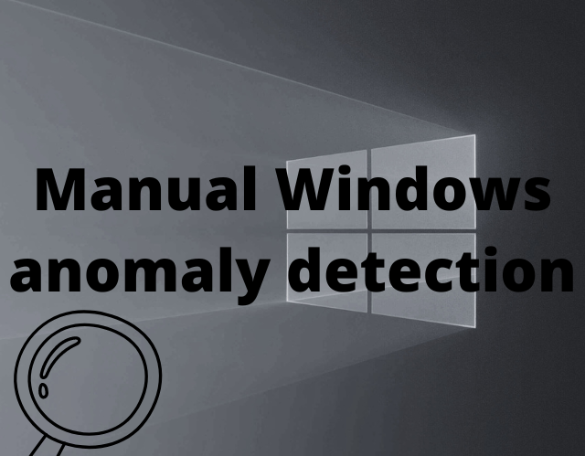 Manual Windows anomaly detection