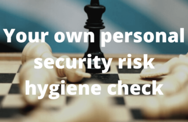 Your own personal security risk hygiene check