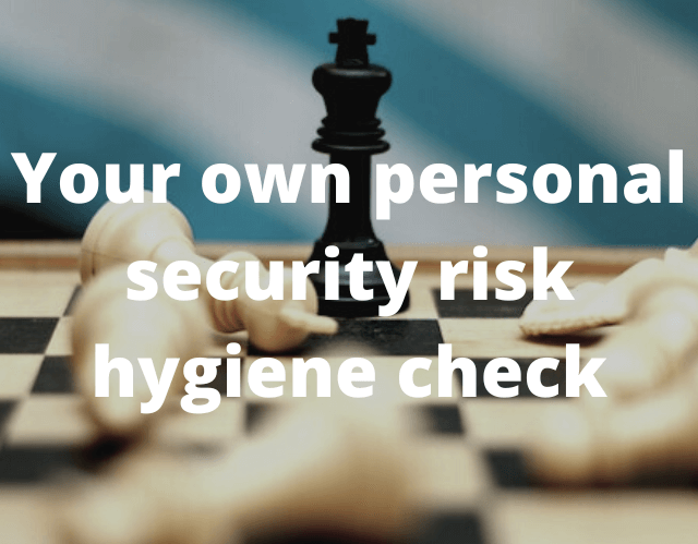 Your own personal security risk hygiene check